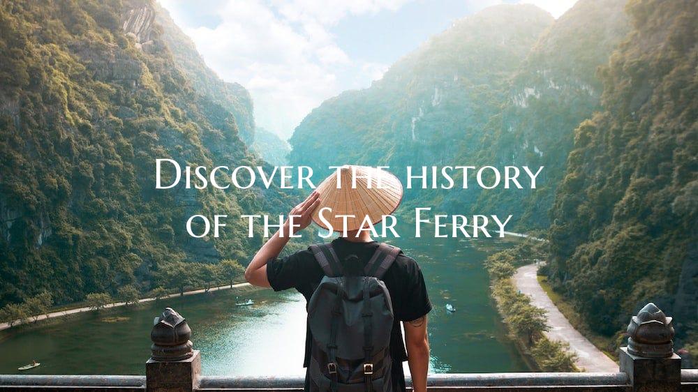 Discover the history of the Star Ferry