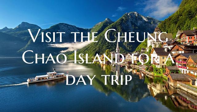 Visit the Cheung Chao Island for a day trip