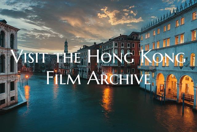 Visit the Hong Kong Film Archive
