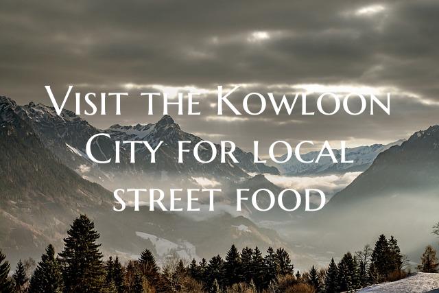 Visit the Kowloon City for local street food